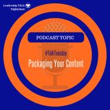 Talk Tuesday - Packaging Your Content | Lakeisha McKnight