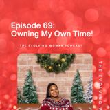 Episode 69: Owning My Own Time!