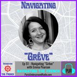 Ep 51 - Navigating “Grève” with Emma Pearson
