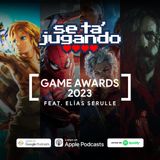 Game Awards 2023 ft. Elias Serulle - Ep. 203