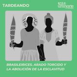 Brasileirices :: Arado Torcido y la Abolición de la Esclavitud en Brasil