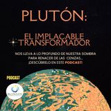 Plutón, el implacable transformador