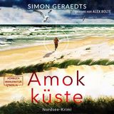 [German] - Amokküste - Sophie Jensen ermittelt, Band 3 (ungekürzt) by Simon Geraedts