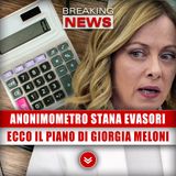 Anonimometro Stana Gli Evasori: Ecco Il Piano Di Giorgia Meloni!