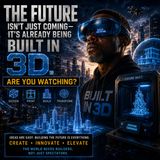 The Future Isn't Just Coming—It’s Already Being Built in 3D. Are You Watching?