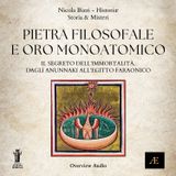 Pietra Filosofale e Oro Monoatomico__Il Segreto dell'Immortalità dagli Anunnaki all'Egitto Faraonico