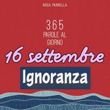 16 settembre - Ignoranza