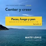 Peces, fuego y pan - Cantar y creer. Ep. 4