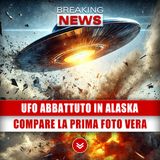 Ufo Abbattuto In Alaska: Compare La Prima Foto Vera!