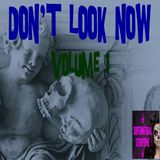 Don't Look Now | Volume 1 | Podcast E314