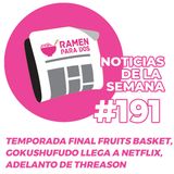 191. Temporada final de Fruits Basket, croufando de la editorial Fandogamia, Yakuza amo de casa llega a Netflix