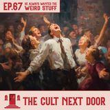 Ep.67: " He Always Wanted the Weird Stuff"