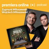 Zygmunt Miłoszewski, Wojciech Miłoszewski, Filip Kosior- PREMIERA ONLINE #14
