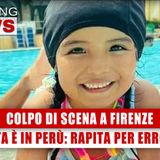 Colpo Di Scena a Firenze: Kata E' In Perù, Rapita Per Errore! 