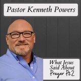 What Jesus Said About Prayer Pt2
