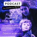 🎧 | Delphine et Martin : La paralysie cérébrale et la thérapie intensive