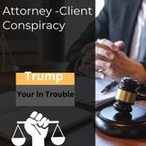 Attorney-Client Conspiracy