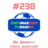 #230 - Da Diamanti nasce qualcosa
