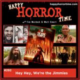 Ep 292: Hey Hey, We’re the Jimmies