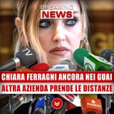 Chiara Ferragni Ancora Nei Guai: Un'Altra Azienda Prende Le Distanze! 