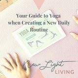 Your Guide to Yoga when Creating a New Daily Routine