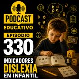330-Indicadores de Dislexia en Infantil