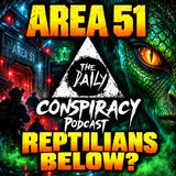 Reptilians Beneath Area 51!