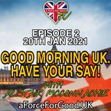Welcome to 'Good Morning UK. Have Your Say!'