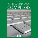 Ontwerp van compilers: Hoe jouw code machinetaal wordt