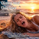 Dialog med Universet EP063 -  Skal opvågningen være smertefuld?