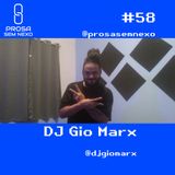 DJ Gio Marx - Prosa Sem Nexo #058