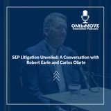 Unraveling SEP Litigation with Robert Earle VP of the Patent Assertion and Enforcement Team at Ericsson
