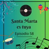 Ep.58: Santa Marta es tuya. Santa Marta Inspira - Parte 4