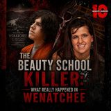 The Beauty School Killer: What Really Happened in Wenatchee