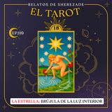 Ep. 119 (EL TAROT Parte 18) - La Estrella: Brújula de la Luz Interior