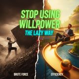 YOU AREN'T LAZY: The "No-Willpower" Guide to Effortless Success