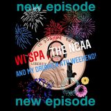 Wi Spa, NCAA and My drunken 4th weekend on episode #78