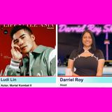 The Darriel Roy Show - Mortal Kombat actor, Ludi Lin