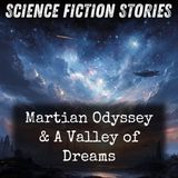 02 - Martian Odyssey & A Valley of Dreams by Stanley G. Weinbaum