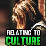 Episode 110 - 7 Ways Christians Should Relate to the Culture