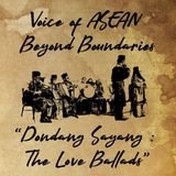 Voice of ASEAN: Beyond Boundaries - Dondang Sayang: The Love Ballads