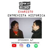 E67 Evaristo, entrevista 2009