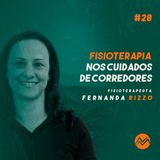 #NAMONTANHA | EP.28 | Fernanda Rizzo | A Fisioterapia nos cuidados de corredores.