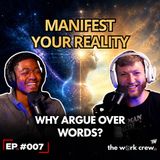 What If We're Arguing Over Words, Not Truth? | The Work Crew Ep. 007