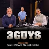 3 Guys Before The Game - WVU Football vs TCU Game Preview (Episode 749)