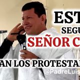 SI los PROTESTANTES Tienen La RazónPOR QUÉ LE GRITAN AL PADRE LUIS TORO