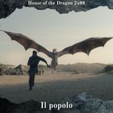 Il Popolo - House of the Dragon 2x06 Analisi