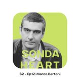 S2 - Ep12: Marco Bertoni