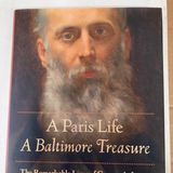 A Paris Life, A Baltimore Treasure: The Remarkable Lives of George A. Lucas and His Art Collection