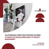 Oluwabunmi Idris Odu-Onikosi Shares 6 Things You Should Know About IT Project Management
